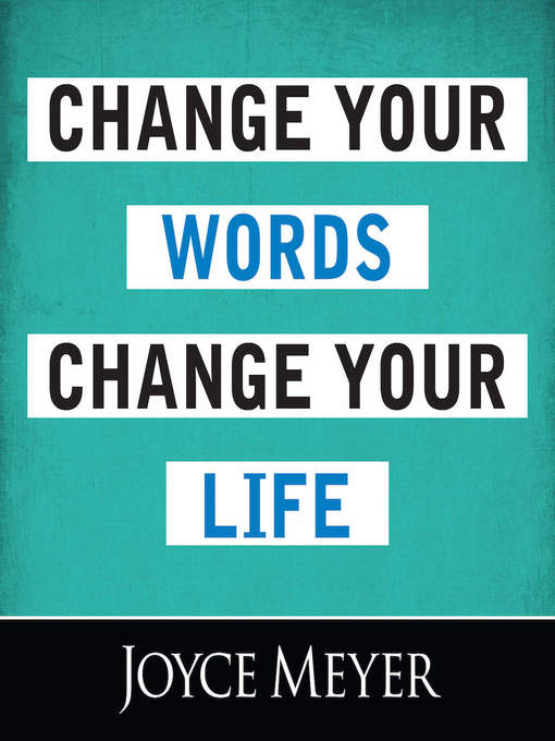 Title details for Change Your Words, Change Your Life by Joyce Meyer - Available